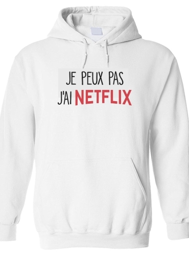 Sweat-shirt Je peux pas j'ai Netflix