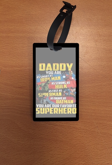 Porte Daddy You are as smart as iron man as strong as Hulk as fast as superman as brave as batman you are my superhero