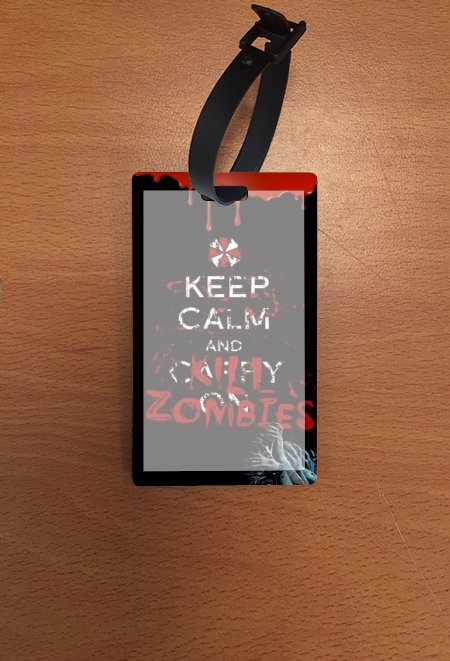 Porte adresse pour bagage Keep Calm And Kill Zombies