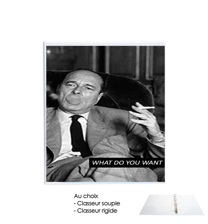 Classeur Chirac Smoking What do you want