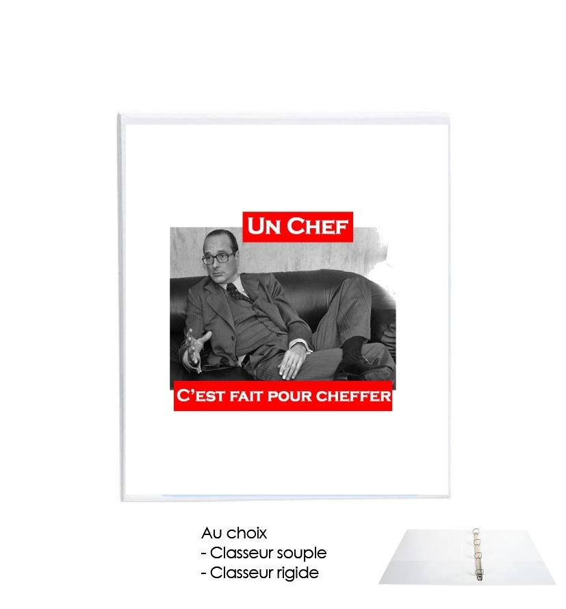 Classeur A4 personnalisable Chirac Un Chef cest fait pour cheffer