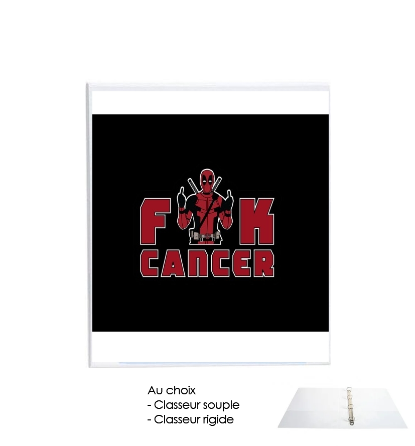 Classeur Fuck Cancer With Deadpool