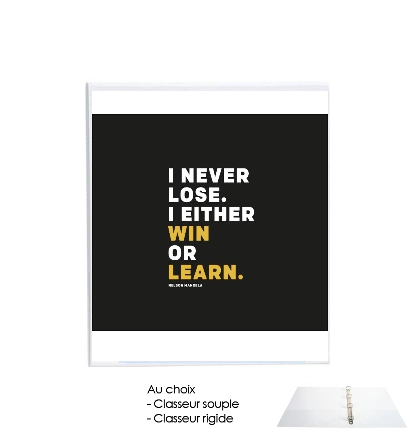 Classeur i never lose either i win or i learn Nelson Mandela