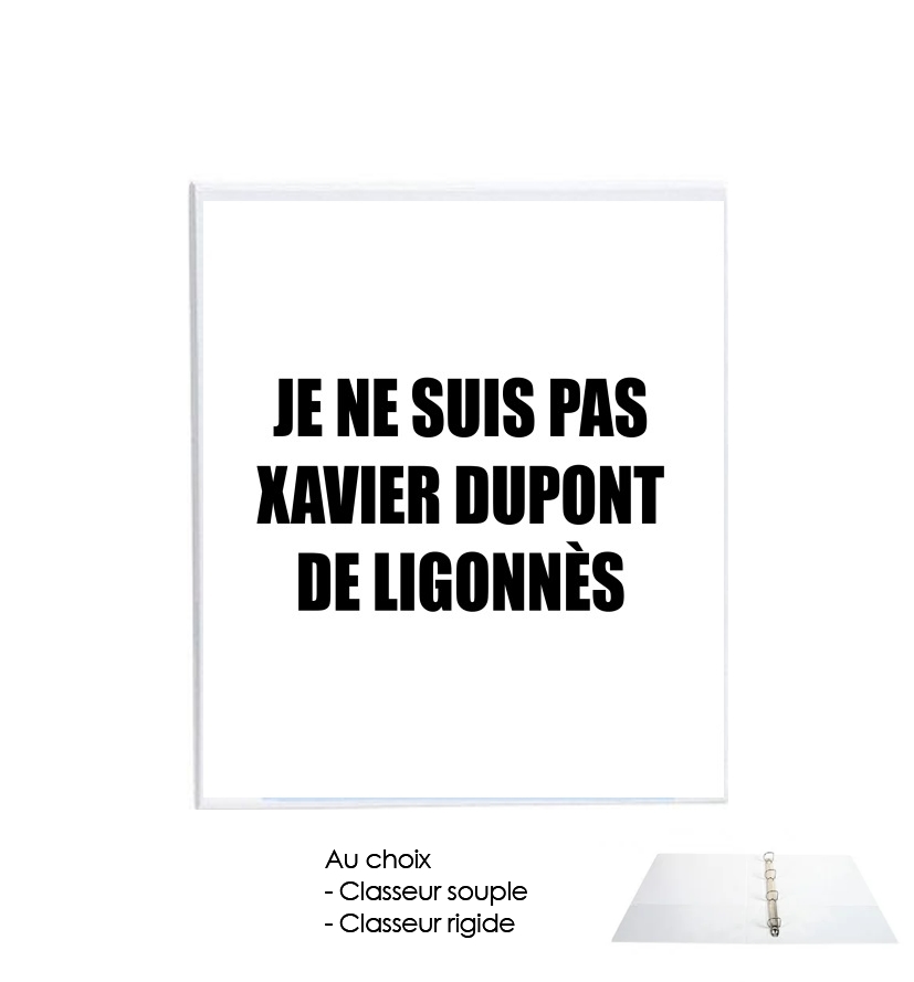 Classeur Je ne suis pas Xavier Dupont De Ligonnes - Nom du criminel modifiable