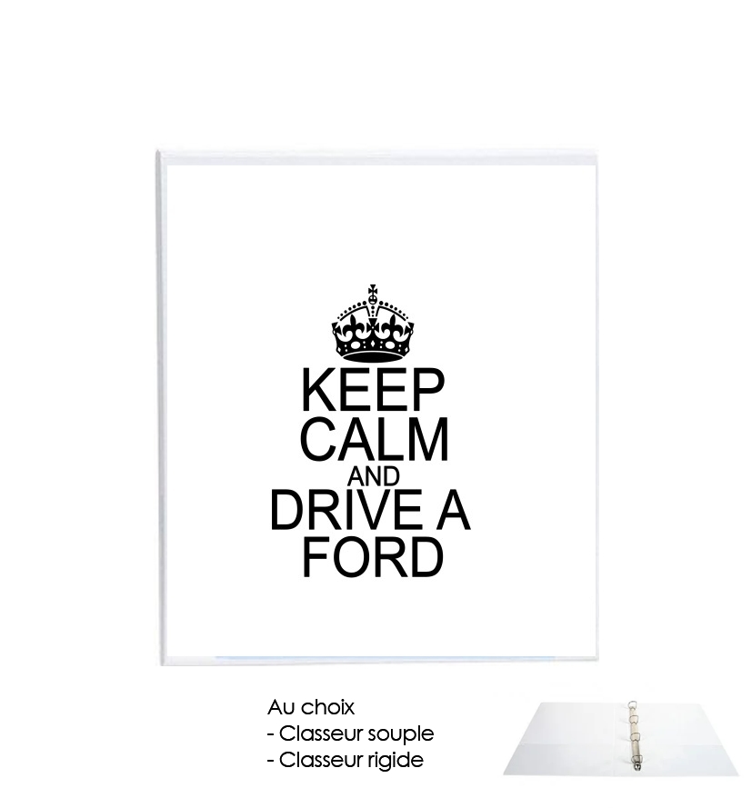 Classeur Keep Calm And Drive a Ford