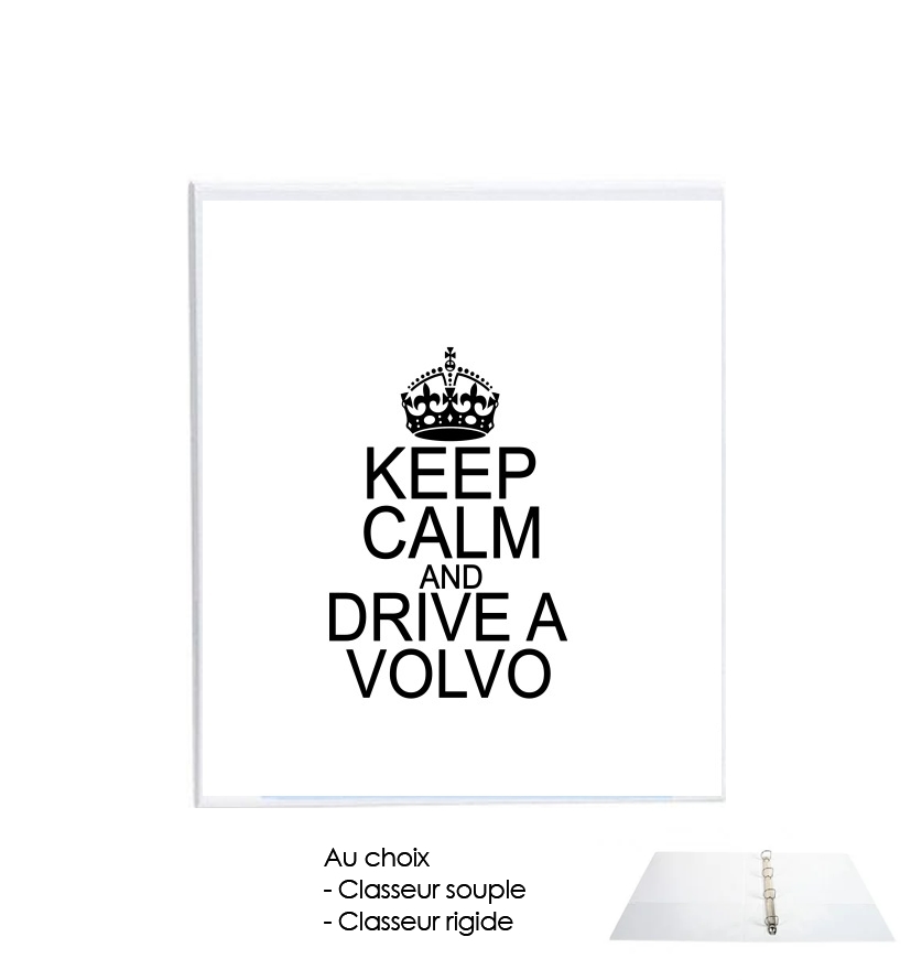 Classeur Keep Calm And Drive a Volvo