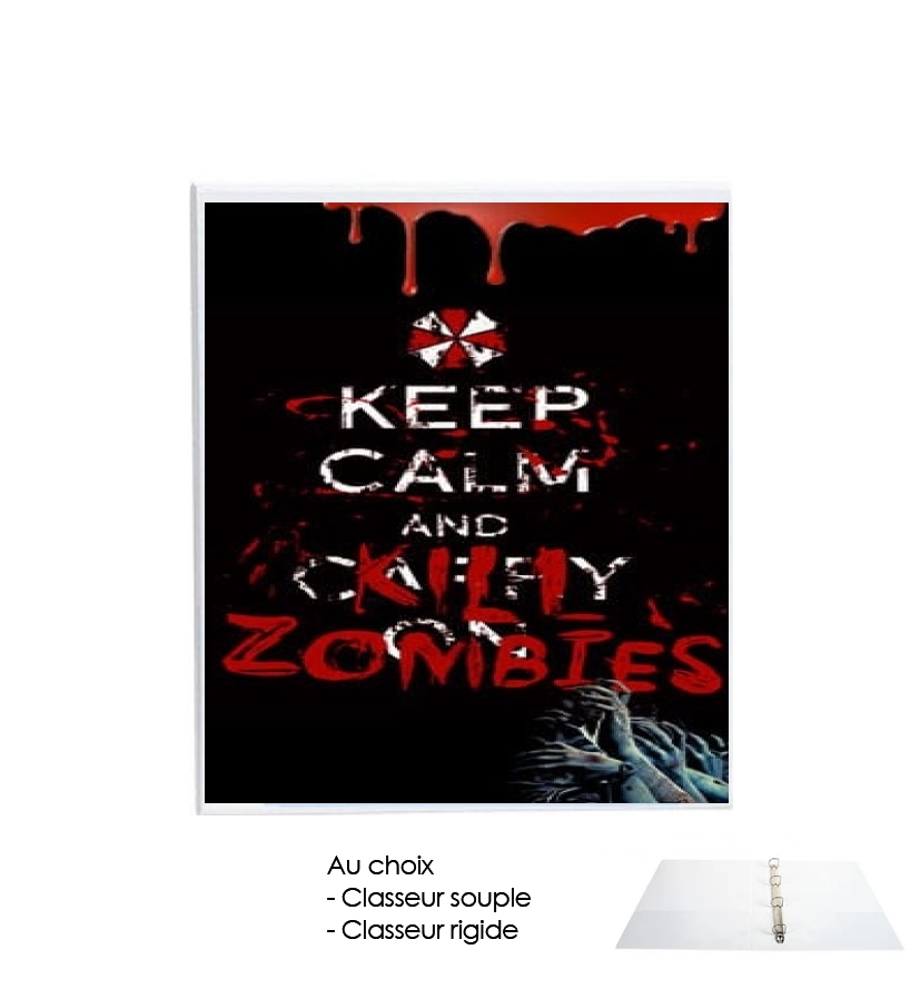 Classeur A4 personnalisable Keep Calm And Kill Zombies