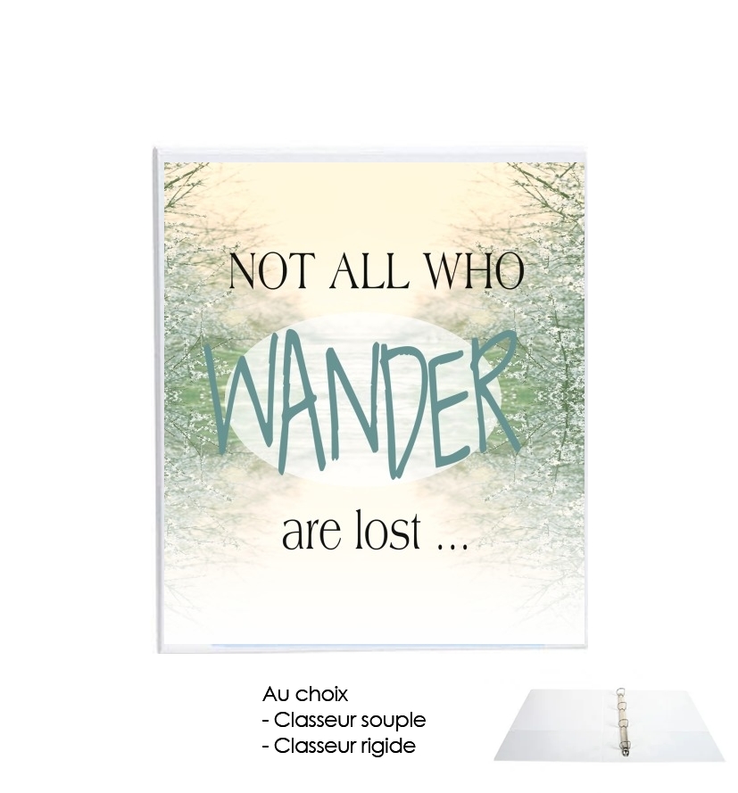 Classeur Not All Who wander are lost