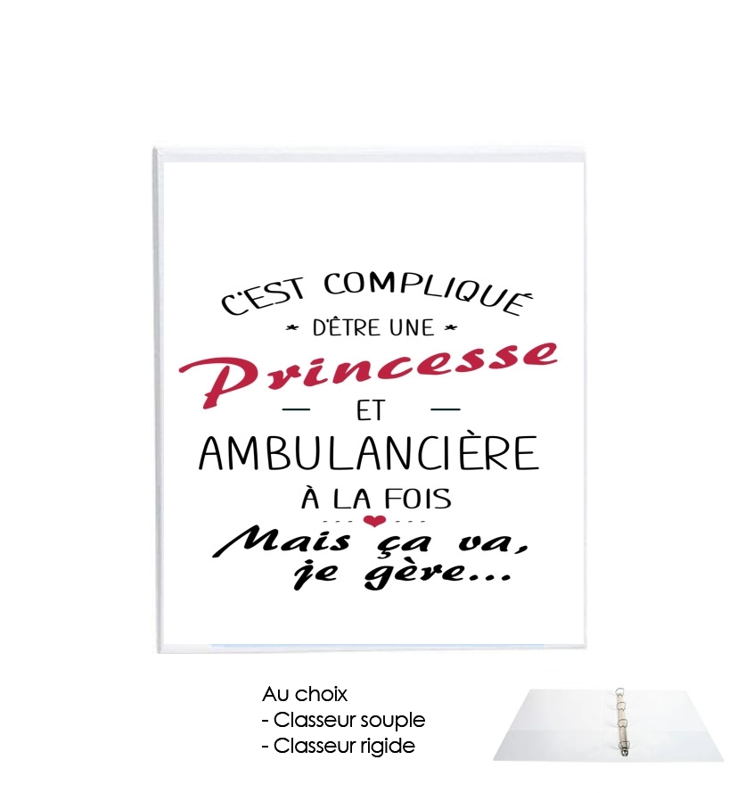 Classeur C'est compliqué d'être une princesse et ambulancière