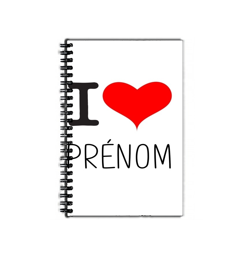Cahier I love Prénom - Personnalisable avec nom de ton choix