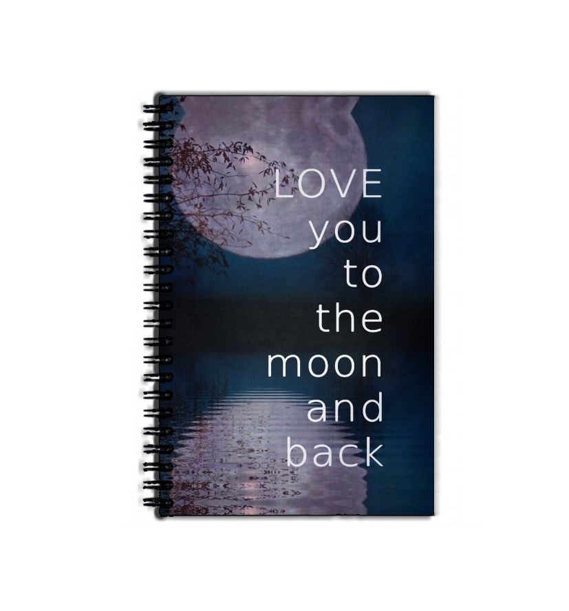 Cahier I love you to the moon and back