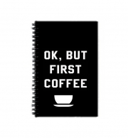 cahier-de-texte Ok But First Coffee