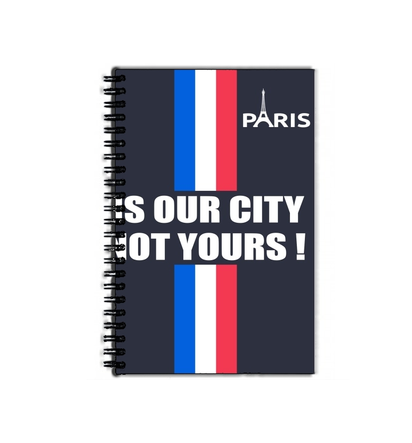Cahier Paris is our city NOT Yours