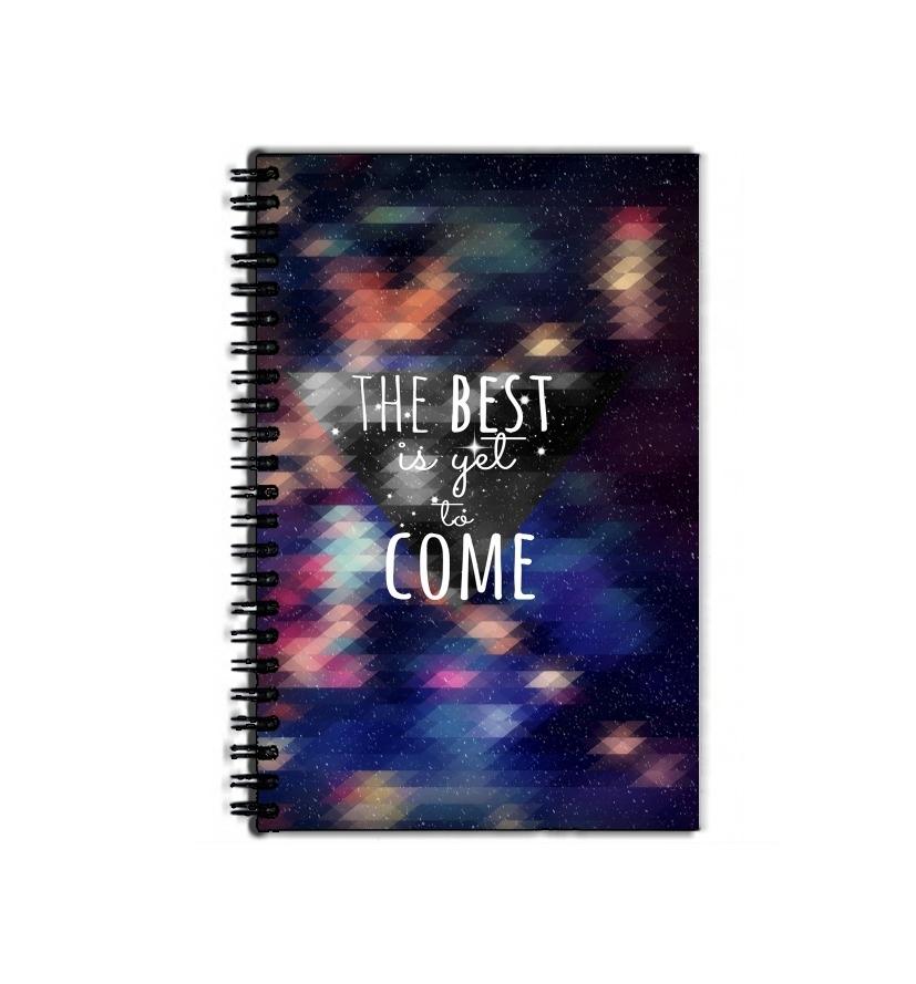 Cahier the best is yet to come my love