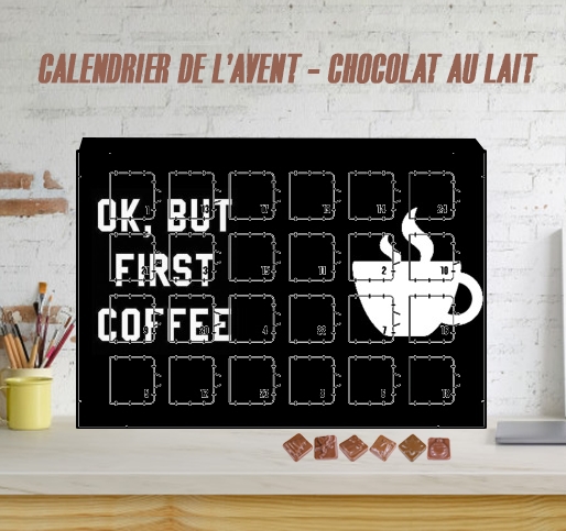 Calendrier Ok But First Coffee