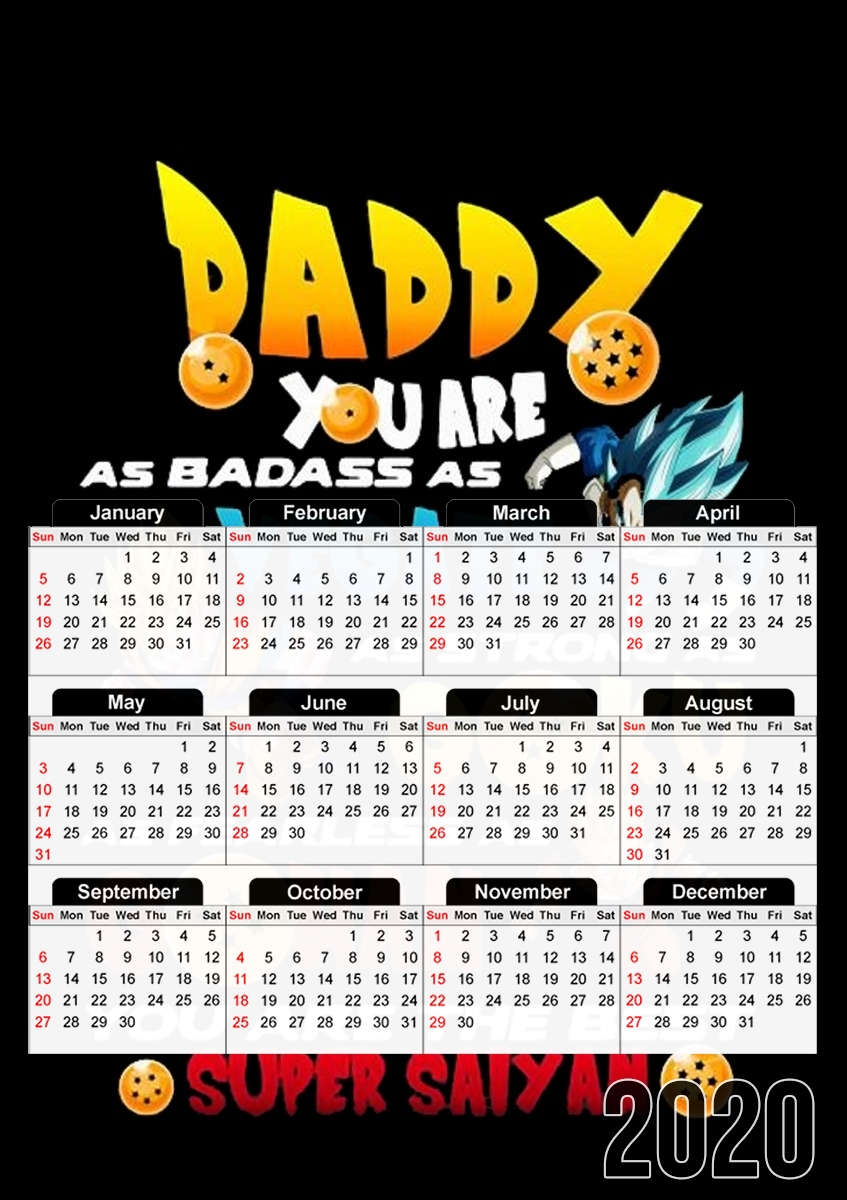 Calendrier Daddy you are as badass as Vegeta As strong as Goku as fearless as Gohan You are the best