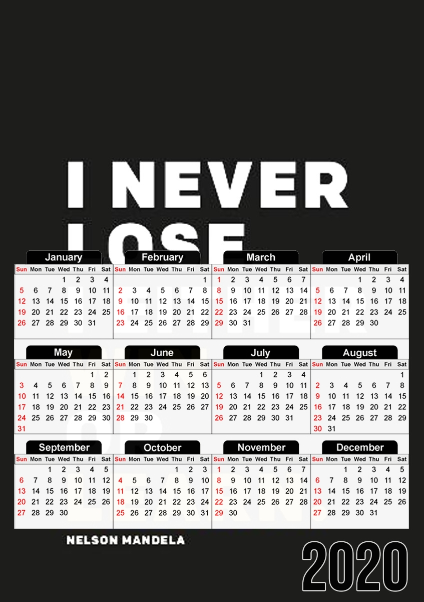 Calendrier i never lose either i win or i learn Nelson Mandela