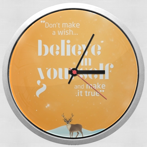 Horloge Believe in yourself