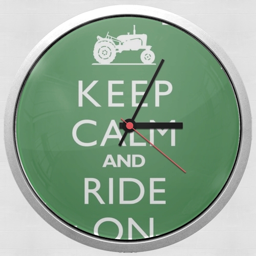 Horloge Keep Calm And ride on Tractor