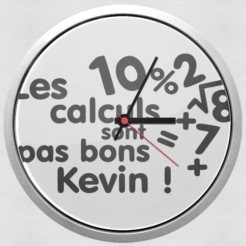 Horloge Les calculs ne sont pas bon Kevin - Prénom personnalisable