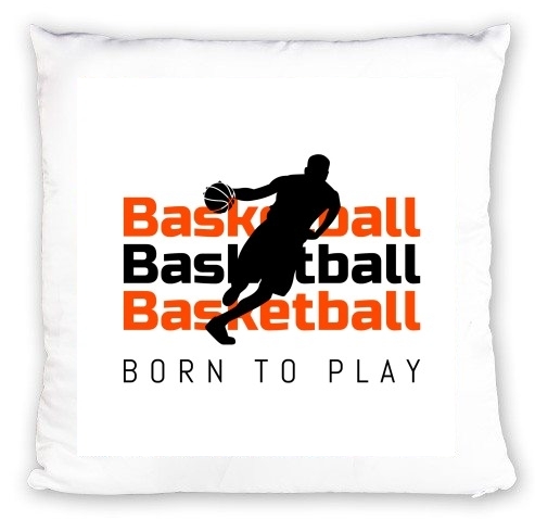 Coussin Basketball Born To Play