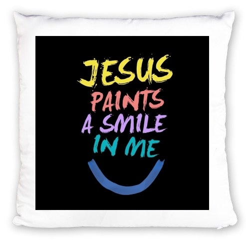 Coussin Jesus paints a smile in me Bible