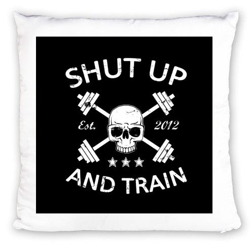 Coussin Shut Up and Train