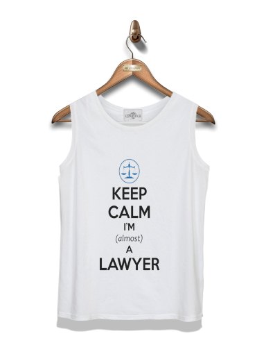 Débardeur Keep calm i am almost a lawyer cadeau étudiant en droit