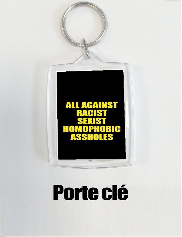 Porte All against racist Sexist Homophobic Assholes