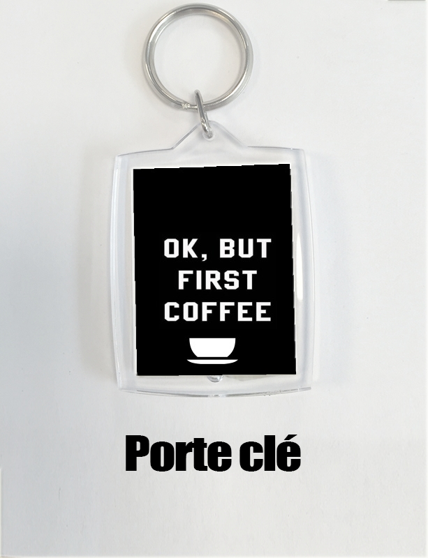 Porte Ok But First Coffee