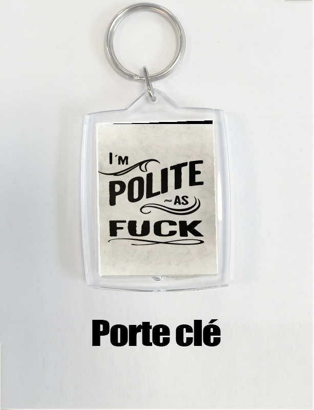 Porte I´m polite as fuck
