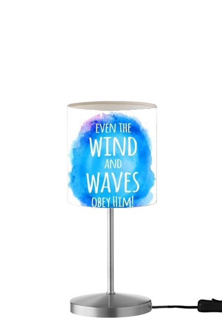Lampe Chrétienne - Even the wind and waves Obey him Matthew 8v27