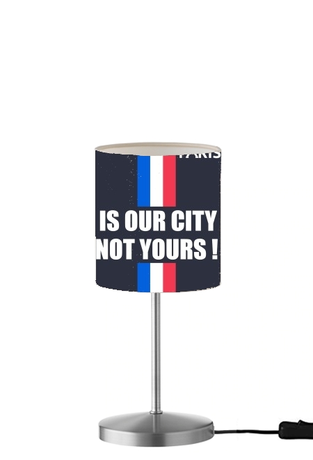 Lampe Paris is our city NOT Yours