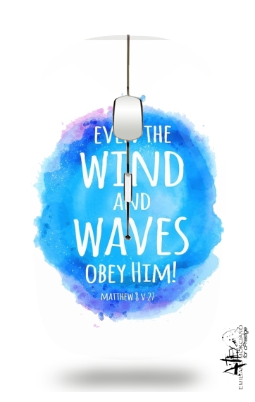 Souris Chrétienne - Even the wind and waves Obey him Matthew 8v27