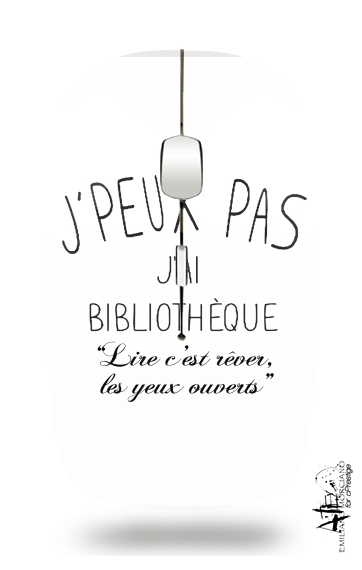 Souris Je peux pas j'ai bibliothèque - Lire c'est rêver les yeux ouverts