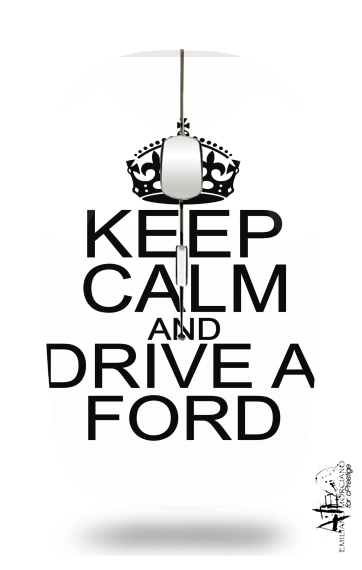 Souris Keep Calm And Drive a Ford