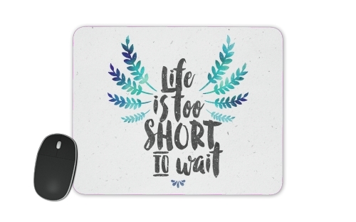 Tapis Life's too short to wait
