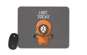 tapis-de-souris Not Today Kenny South Park
