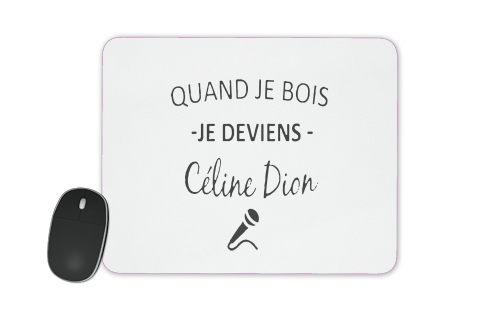 Tapis Quand je bois je deviens Celine Dion Prenom personnalisable