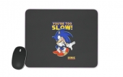 tapis-de-souris You're Too Slow - Sonic