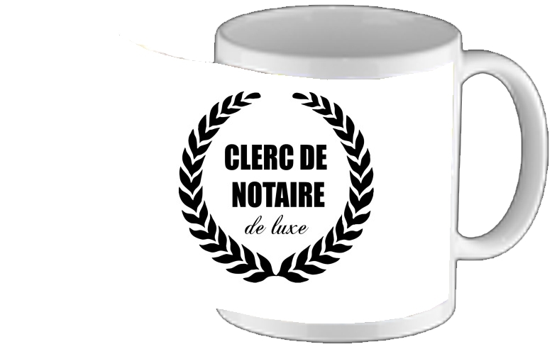 Mug Clerc de notaire Edition de luxe idee cadeau