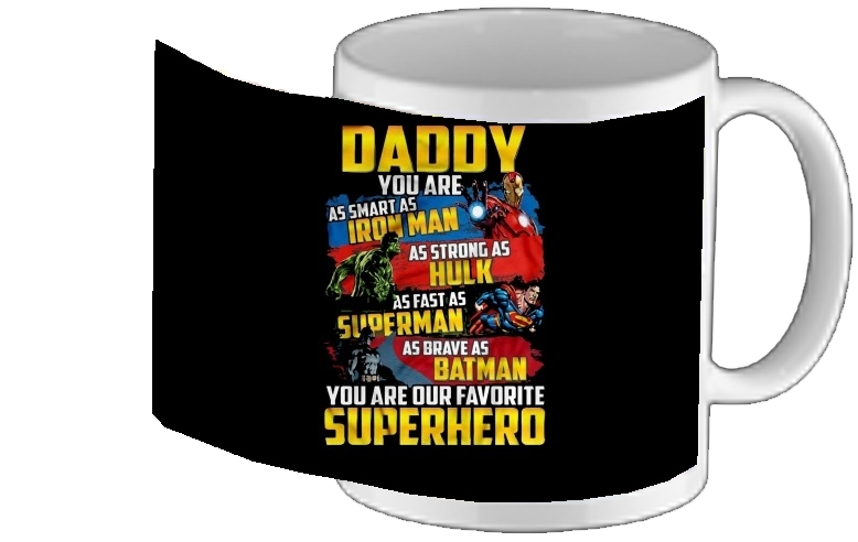 Mug Daddy You are as smart as iron man as strong as Hulk as fast as superman as brave as batman you are my superhero