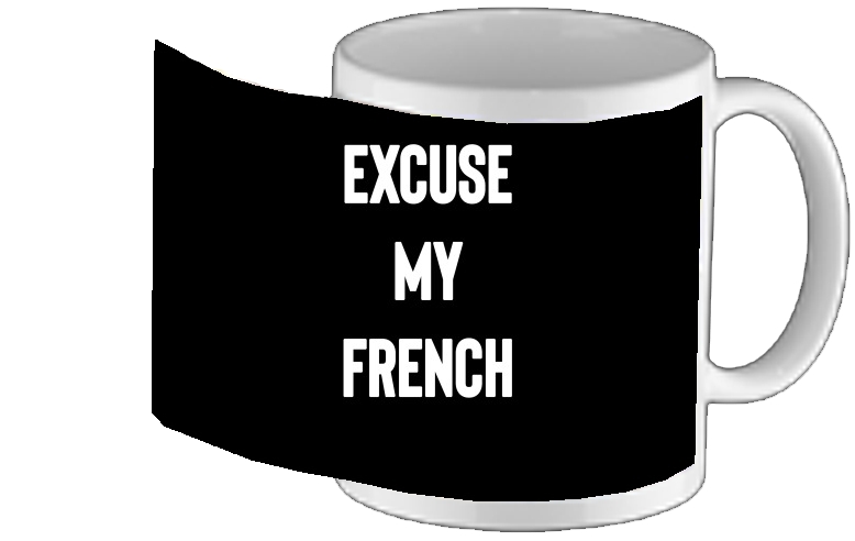 Mug Excuse my french