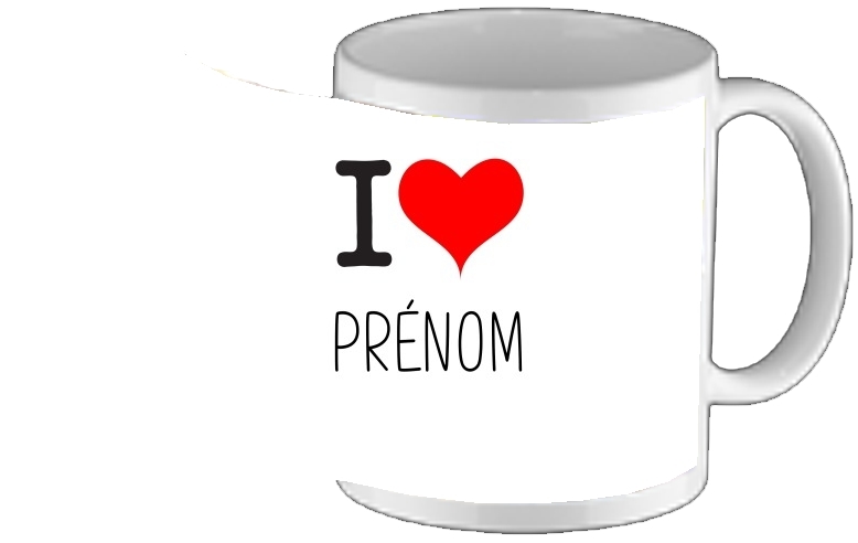 Mug I love Prénom - Personnalisable avec nom de ton choix