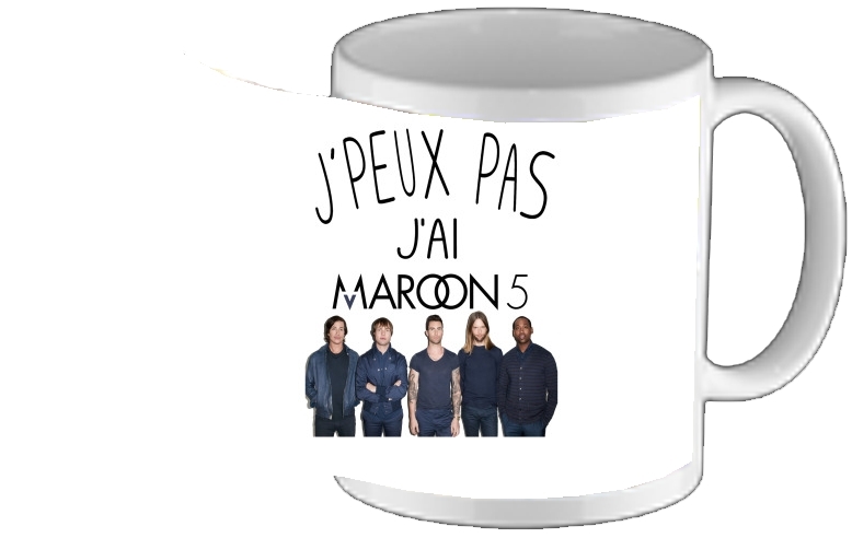Mug Je peux pas j'ai Maroon 5