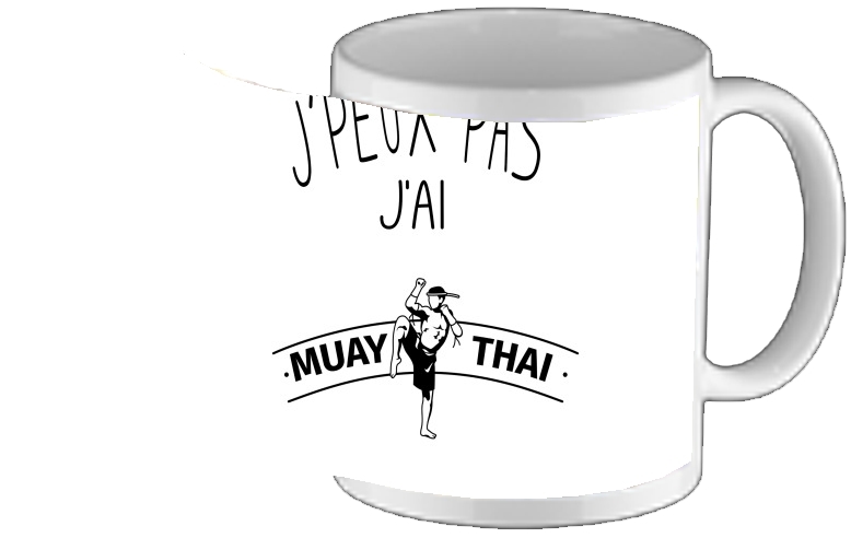 Mug Je peux pas j'ai Muay Thai