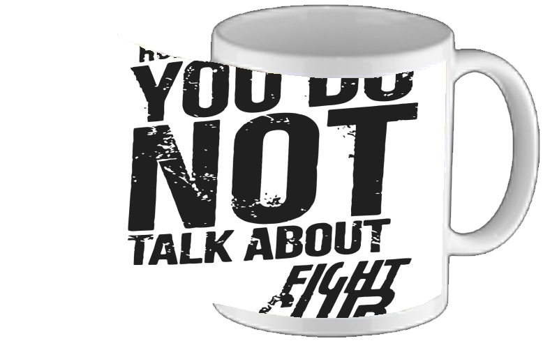 Mug Rule 1 You do not talk about Fight Club