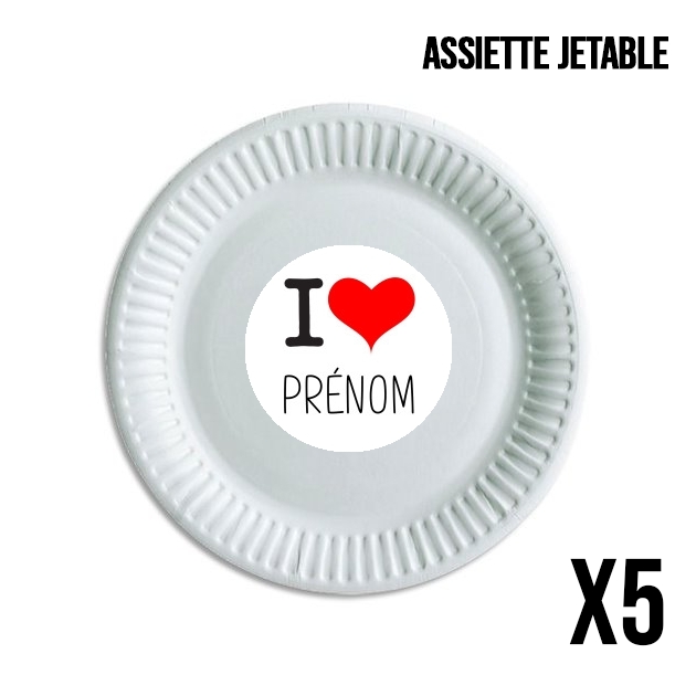 Assiette jetable I love Prénom - Personnalisable avec nom de ton choix -  Vaisselle anniversaire à petits prix
