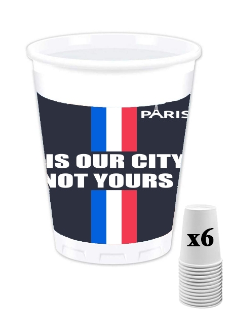 Gobelet Paris is our city NOT Yours
