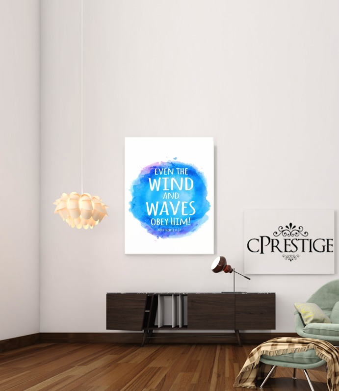 Poster Chrétienne - Even the wind and waves Obey him Matthew 8v27